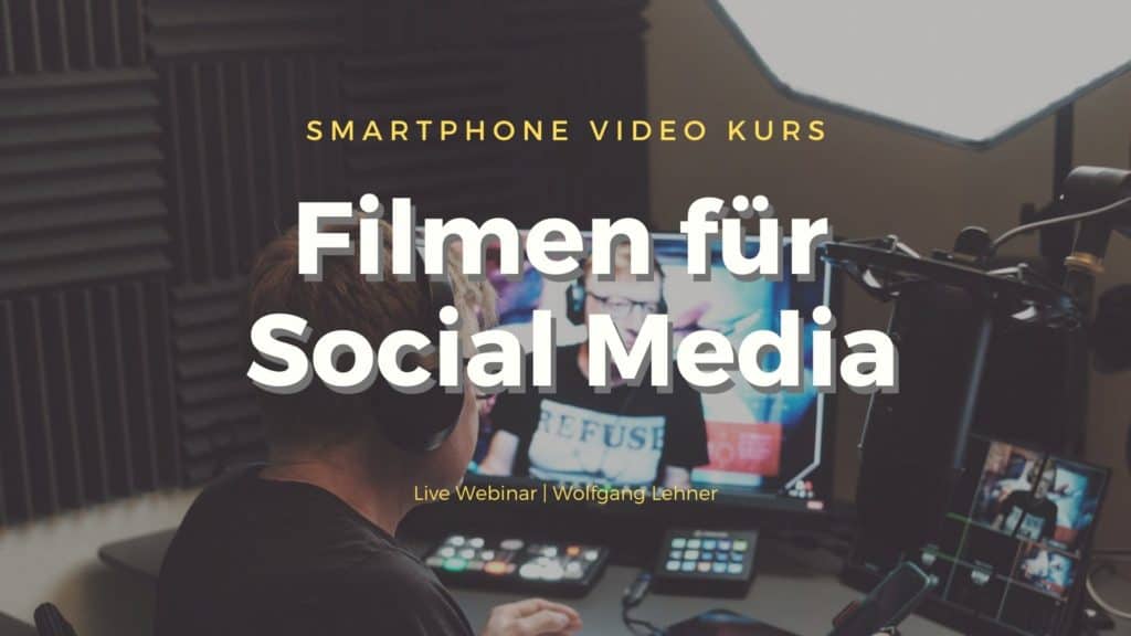 Webinar – Smartphone Video Kurs
